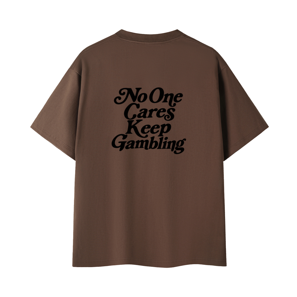 No One Cares Keep Gambling