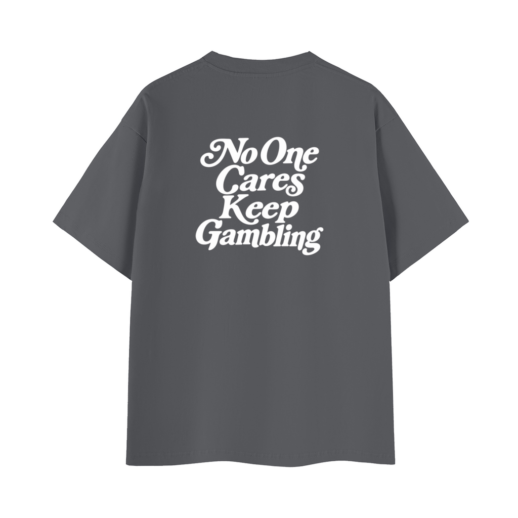 No One Cares Keep Gambling