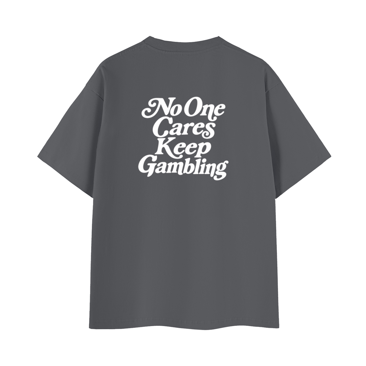 No One Cares Keep Gambling