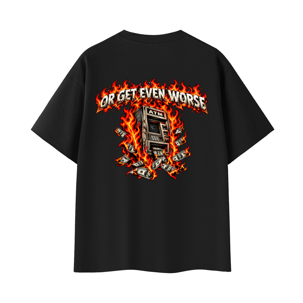 Get Even or Get Even Worse Tee
