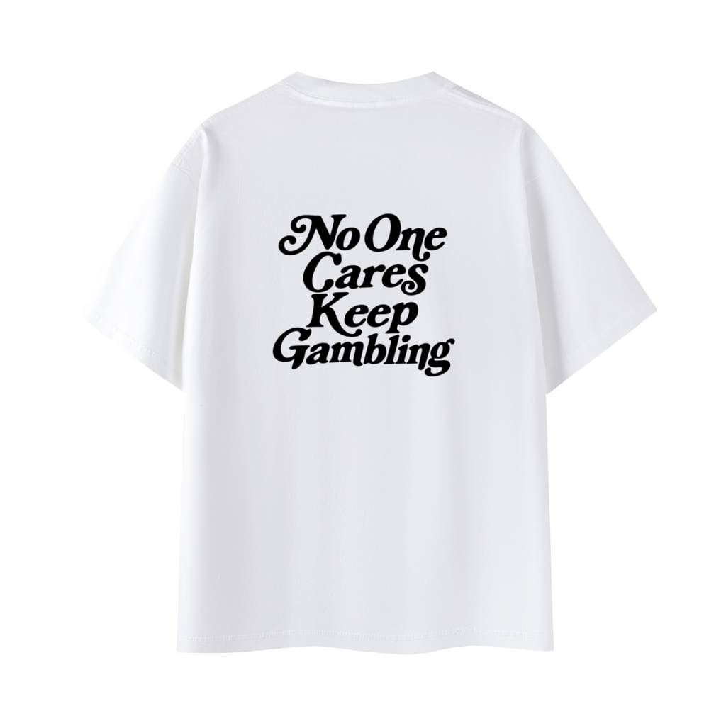No One Cares Keep Gambling