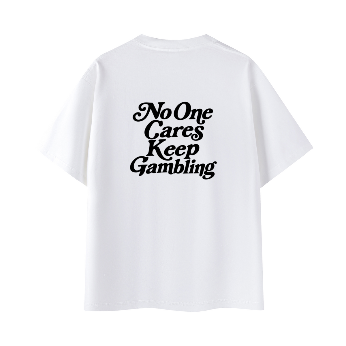 No One Cares Keep Gambling