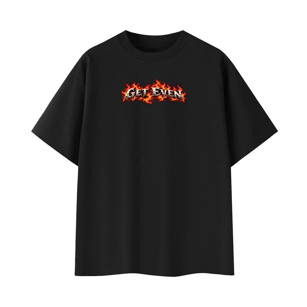 Get Even or Get Even Worse Tee