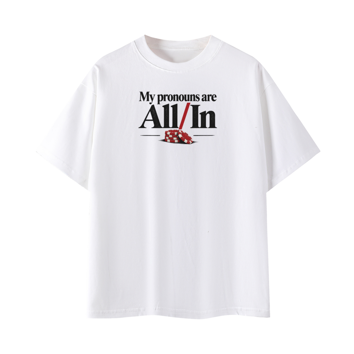 My Pronouns are ALL/IN