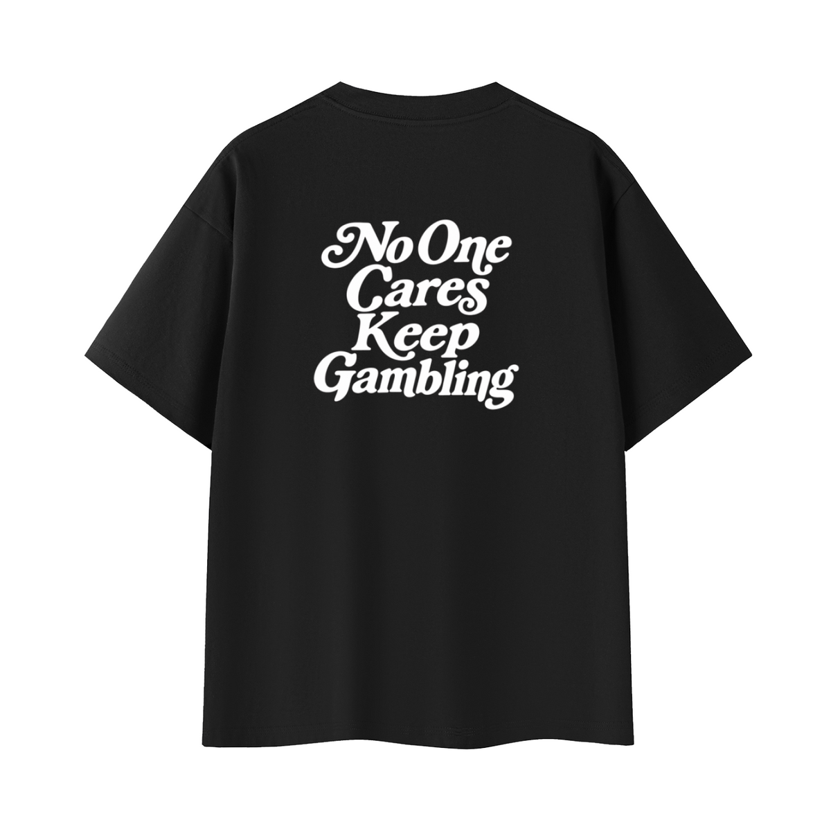 No One Cares Keep Gambling