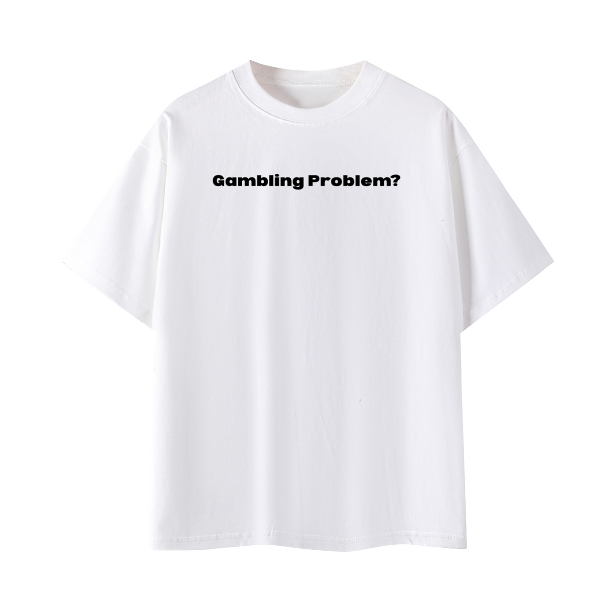 Gambling Problem? Tee